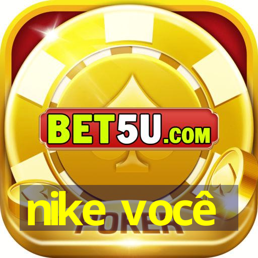 nike você